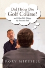 Did Hitler Die on a Golf Course: and Other Silly Things My Students Said Cover Image