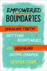 Empowered Boundaries: Speaking Truth, Setting Boundaries, and Inspiring Social Change By Cristien Storm Cover Image