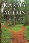 Karma In Action: Finding Meaning, Making Choices Cover Image