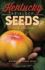 Kentucky Heirloom Seeds: Growing, Eating, Saving Cover Image