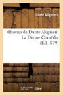 Oeuvres de Dante Alighieri, La Divine Comédie (Litterature) By Dante Cover Image
