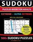Sudoku Puzzles book for adults 500+ puzzles with full Solutions - Extreme, Ultra Extreme: 2 levels - EXTREME, ULTRA EXTREME Sudoku puzzles book By Dreambrain Uchqun Cover Image