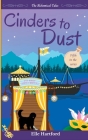 Cinders to Dust By Elle Hartford Cover Image