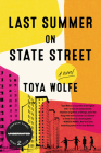 Last Summer on State Street: A Novel By Toya Wolfe Cover Image