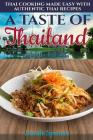 A Taste of Thailand: Thai Cooking Made Easy with Authentic Thai Recipes By Sarah Spencer Cover Image