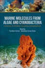 Marine Molecules from Algae and Cyanobacteria: Extraction, Purification, Toxicology and Applications By Paz Otero Fuertes (Editor), Dakeshwar Kumar Verma (Editor) Cover Image
