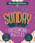 The New York Times I Love Sunday Crossword Puzzles: 50 Extra-Large Puzzles Cover Image