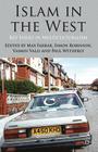 Islam in the West: Key Issues in Multiculturalism By Max Farrar, S. Robinson (Editor), Yasmin Valli Cover Image