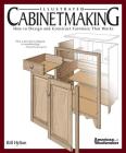 Illustrated Cabinetmaking: How to Design and Construct Furniture That Works (American Woodworker) Cover Image