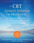 The CBT Anxiety Solution Workbook: A Breakthrough Treatment for Overcoming Fear, Worry, and Panic By Matthew McKay, Michelle Skeen, Patrick Fanning Cover Image