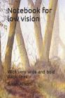 Notebook for Low Vision: With Very Wide and Bold Black Lines By Susan Alison Cover Image