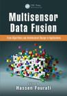 Multisensor Data Fusion: From Algorithms and Architectural Design to Applications (Devices) By Hassen Fourati (Editor) Cover Image