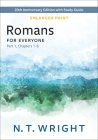 Romans for Everyone, Part 1, Enlarged Print: 20th Anniversary Edition with Study Guide, Chapters 1-8 (New Testament for Everyone) By N. T. Wright Cover Image