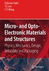 Micro- And Opto-Electronic Materials and Structures: Physics, Mechanics, Design, Reliability, Packaging: Volume I Materials Physics - Materials Mechan By Ephraim Suhir (Editor), Y. C. Lee (Editor), C. P. Wong (Editor) Cover Image