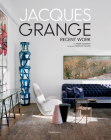Jacques Grange: Recent Work By Pierre Passebon, François Halard (Photographs by) Cover Image