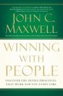 Winning with People: Discover the People Principles That Work for You Every Time By John C. Maxwell Cover Image