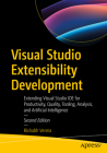 Visual Studio Extensibility Development: Extending Visual Studio Ide for Productivity, Quality, Tooling, Analysis, and Artificial Intelligence Cover Image