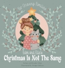 Eden and Ellie's Christmas is Not the Same By Autumn Cohen, Brandon Cohen, Bridget Wallace (Illustrator) Cover Image