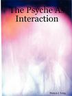 The Psyche As Interaction By Manya J. Long Cover Image