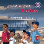 Good Night Twins By Brad M. Epstein, Curt Walstead (Illustrator) Cover Image