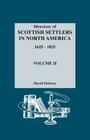 Directory of Scottish Settlers in North America, 1625-1825. Volume II By David Dobson Cover Image
