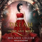 A Dream of Ebony and White: A Retelling of Snow White Cover Image