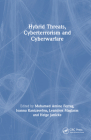 Hybrid Threats, Cyberterrorism and Cyberwarfare By Mohamed Amine Ferrag (Editor), Ioanna Kantzavelou (Editor), Leandros Maglaras (Editor) Cover Image