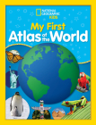 National Geographic Kids My First Atlas of the World: A Child's First Picture Atlas By National Kids Cover Image