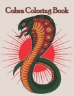 Cobra Coloring Book: Snakes Coloring Book (v2) For Toddlers & Preschoolers - Perfect Gift Idea For Snakes & Reptiles Lovers By Manga Press Cover Image