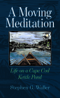 A Moving Meditation: Life on a Cape Cod Kettle Pond By Stephen G. Waller Cover Image