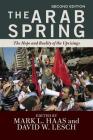 The Arab Spring: The Hope and Reality of the Uprisings By Mark L. Haas (Editor), David W. Lesch Cover Image