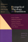 Evangelical Theology in Transition: Theologians in Dialogue with Donald Bloesch By Elmer M. Colyer (Editor) Cover Image