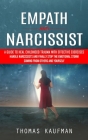 Empath and Narcissist: A Guide to Heal Childhood Trauma With Effective Exercises (Handle Narcissists and Finally Stop the Emotional Storm Com By Thomas Kaufman Cover Image