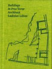 Architect Ladislav Lábus: Buildings in Free Verse By Ladislav Labus, Matús Dulla (Editor), Jana Tichá (Text by (Art/Photo Books)) Cover Image