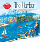 The Harbor (Want to Know) By Sanne Ramakers, Hélène Joma (Illustrator) Cover Image