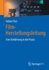 Film-Herstellungsleitung: Eine Einführung in Die PRAXIS Cover Image