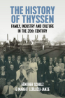The History of Thyssen: Family, Industry and Culture in the 20th Century By Günther Schulz, Margit Szöllösi-Janze Cover Image