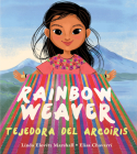 Rainbow Weaver / Tejedora del Arcoíris Cover Image