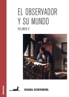 El Observador Y Su Mundo. Volumen II By Rafael Echeverría Cover Image