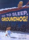 Go to Sleep, Groundhog! Cover Image