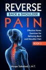 Reverse Back and Shoulder Pain: Effective Home Exercises for Back and Shoulder Pain Cover Image