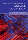 The Cambridge Handbook of Animal Cognition (Cambridge Handbooks in Psychology) By Allison B. Kaufman (Editor), Josep Call (Editor), James C. Kaufman (Editor) Cover Image