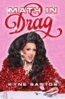 Math in Drag By Kyne Santos Cover Image