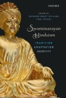 Swaminarayan Hinduism: Tradition, Adaptation, and Identity By Raymond Brady Williams (Editor), Yogi Trivedi (Editor) Cover Image