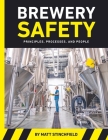 Brewery Safety: Principles, Processes, and People By Matt Stinchfield Cover Image