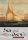 Fast and Bonnie: History of William Fife and Son, Yachtbuilders By May Fife McCallum Cover Image