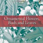 Ornamental Flowers, Buds and Leaves [With CDROM] (Dover Pictorial Archives) By V. Ruprich-Robert Cover Image