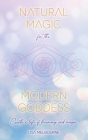 Natural Magic For The Modern Goddess Cover Image