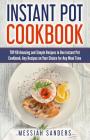 Instant Pot Cookbook: TOP 60 Amazing and Simple Recipes in One Instant Pot Cookbook, Any Recipes on Your Choice for Any Meal Time Cover Image