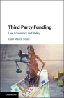 Third Party Funding: Law, Economics and Policy By Gian Marco Solas Cover Image